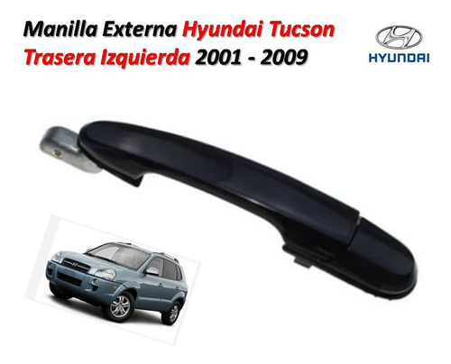 Manilla Externa Hyundai Tucson Trasera Izquierda 2001 - 2009