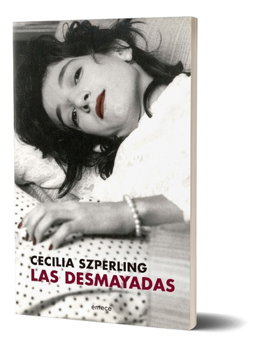 Las Desmayadas - Cecilia Szperling - Emece - Libro