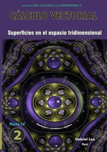 Calculo Vectorial Libro 2- Parte Iv: Superficies En El Espac