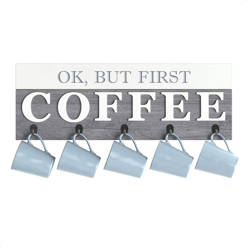 Ok But First Coffee - Soporte Tazas Colgar Pared, Organ...
