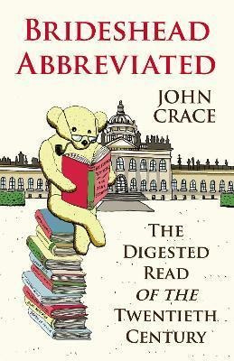 Brideshead Abbreviated : The Digested Read Of The Twentieth