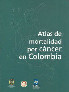 Atlas De Mortalidad Por Cáncer En Colombia
