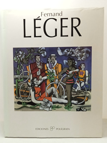 Fernand Léger - Ilustrado - Ediciones Polígrafa - 1995