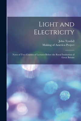 Libro Light And Electricity [electronic Resource]: Notes ...