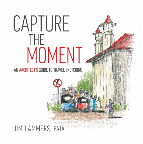 Libro: Capture The Moment: An Architects Guide To Travel Sk