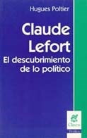Claude Lefort El Descubrimiento De Lo Politico - Poltier Hu