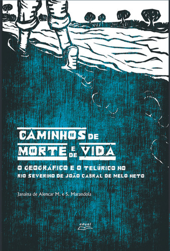 Caminhos De Morte E Vida: O Geográfico E O Telúrico..., De João Cabral De Melo Neto.