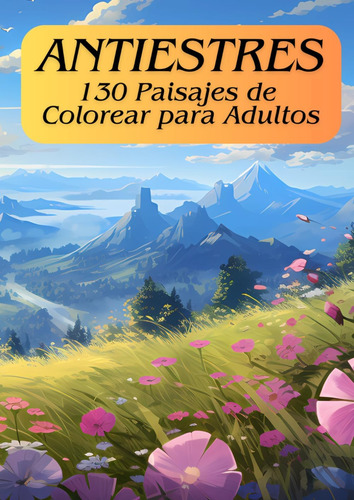 Libro: Antiestres - Libro De Colorear Para Adultos: 100 + 30