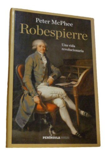 Robespierre. Peter Mcphee. Peninsula&-.