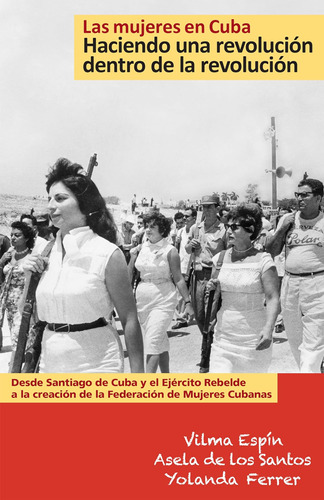 Libro: Las Mujeres En Cuba: Haciendo Una Revolución Dentro D