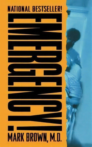Emergency! : True Stories From The Nation's Ers, De Mark Brown. Editorial St. Martins Press-3pl, Tapa Blanda En Inglés