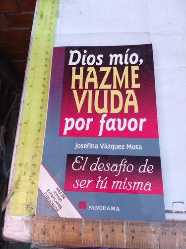 Dios Mío Hazme Viuda Por Favor Josefina Vázquez Mota 