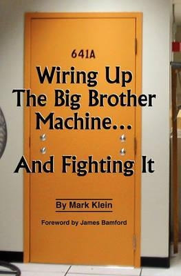 Wiring Up The Big Brother Machine...and Fighting It - Mar...