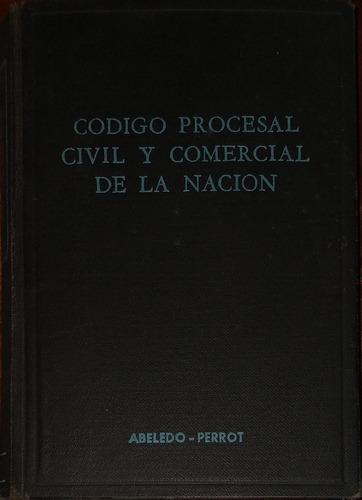 Codigo Procesal Civil Y Comercial De La Nacion- A. Perrot