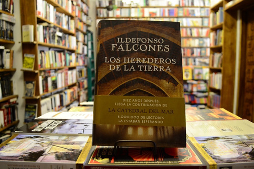 Los Herederos De La Tierra. Ildefonso Falcones.  