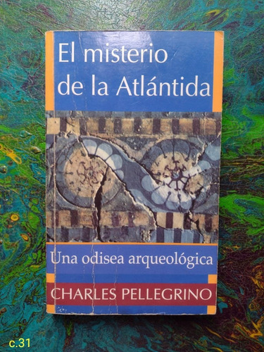 Charles Pellegrino / El Misterio De La Atlántida