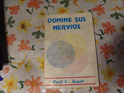 Libro Domine Sus Nervios , Paul C. Jagot , Año 1990 , 125 Pa