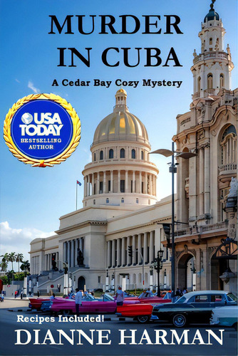 Murder In Cuba: A Cedar Bay Cozy Mystery, De Harman, Dianne. Cedar Bay Cozy Mystery, Vol. 1. Editorial Createspace, Tapa Blanda En Inglés