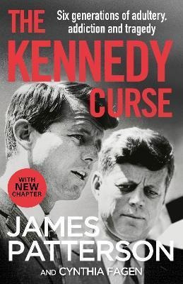 The Kennedy Curse : The Shocking True Story Of America's Mos
