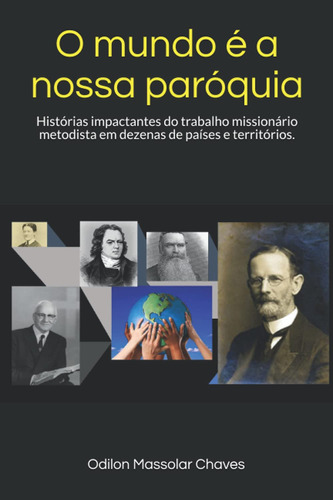 O Mundo É A Nossa Paróquia: Histórias Impactantes Do Trabalh