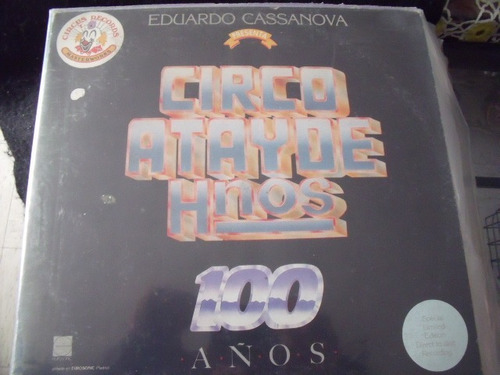 Lp Eduardo Cassanova, Circo Atayde, 100 Años