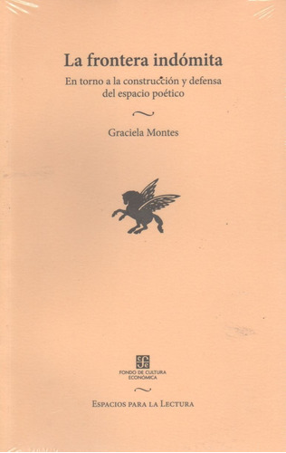 La Frontera Indomita, de MONTES, GRACIELA. Editorial Fondo de Cultura Económica, tapa blanda en español, 2001