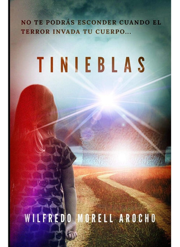 Libro: Tinieblas: No Te Podrás Esconder Cuando El Terror Tu