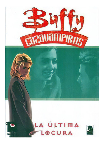 Buffy Cazavampiros. La Ultima Locura. Vol 6, De Golden, Christopher. Editorial Recerca En Español