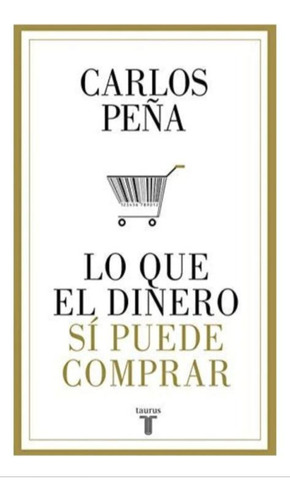 Lo Que El Dinero Si Puede Comprar - Carlos Peña