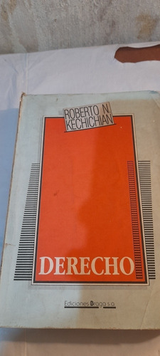 Derecho Cuarto Año De Roberto Kechichian (usado)