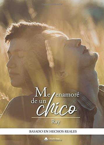 Libro Me Enamoré De Un Chico De Ray