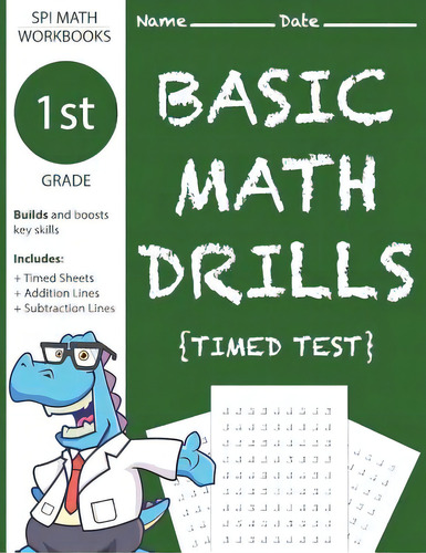 1st Grade Basic Math Drills Timed Test: Builds And Boosts Key Skills Including Math Drills, Addit..., De Workbooks, Spi Math. Editorial Createspace, Tapa Blanda En Inglés