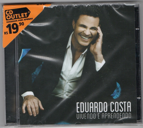 Cd Eduardo Costa 2015 - Vivendo E Aprendendo - ( Lacrado )