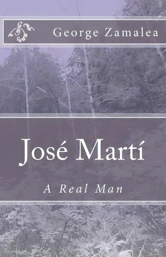 Jos Mart, De George Zamalea. Editorial Createspace Independent Publishing Platform, Tapa Blanda En Inglés