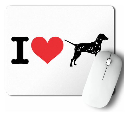 Mouse Pad I Love My Dalmata (d0992 Boleto.store)