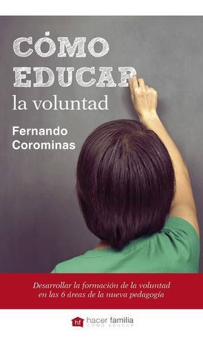 Libro - Cómo Educar La Voluntad - Fernando Corominas