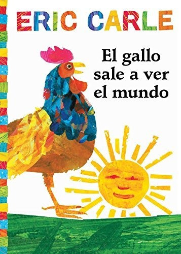 Libro : El Gallo Sale A Ver El Mundo (roosters Off To See..