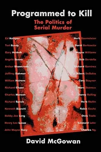 Book : Programmed To Kill The Politics Of Serial Murder -..