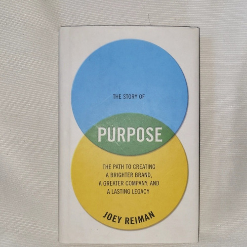 The Story Of Purpose Joey Reiman Wiley