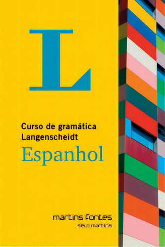 Curso De Gramática Langenscheidt Espanhol, De Langenscheidt. Editora Martins Fontes - Selo Martins, Capa Mole, Edição 1 Em Português, 2017