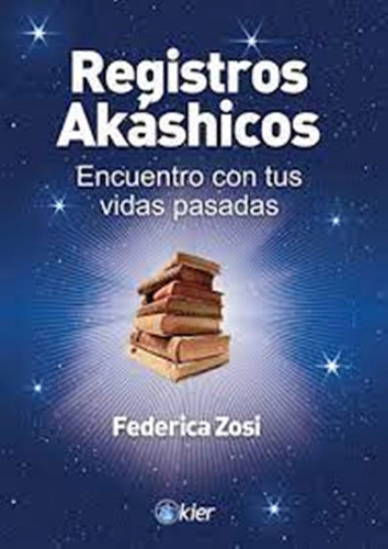 Registros Akashicos Vidas Pasadas - Federica Zosi - Kier