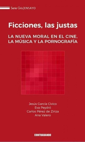 Libro: Ficciones,las Justas:la Nueva Moral En El Cine,musica