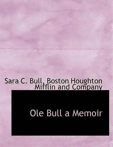 Ole Bull A Memoir, De Bull, Sara C.. Editorial Bibliobazaar, Tapa Dura En Inglés