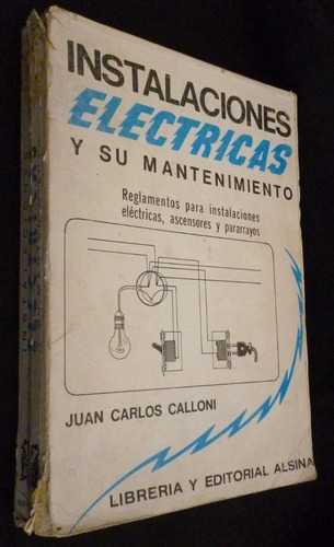 Instalaciones Electricas Y Su Mantenimiento-juan C. Calloni