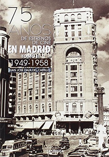 75 Anos De Estrenos De Cine En Madrid Tomo Ii 1949-1958 - Da