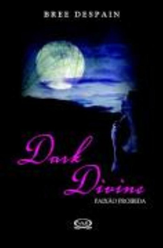 Dark Divine: Paixão Proibida, De Bree Despain. Vr Editora Em Português