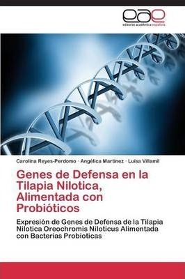 Libro Genes De Defensa En La Tilapia Nilotica, Alimentada...
