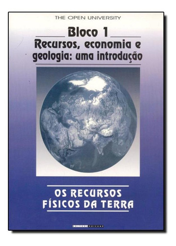 Os Recursos Físicos Da Terra: Bloco I - Recursos, Economia, De Geoff Brown. Editora Unicamp, Capa Mole Em Português