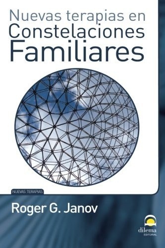 Nuevas Terapias En Constelaciones Familiares - Roger Janov