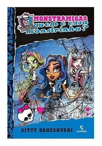 Livro Monster High Vol 3 Monstramigas Quem É Essa Monstrinha